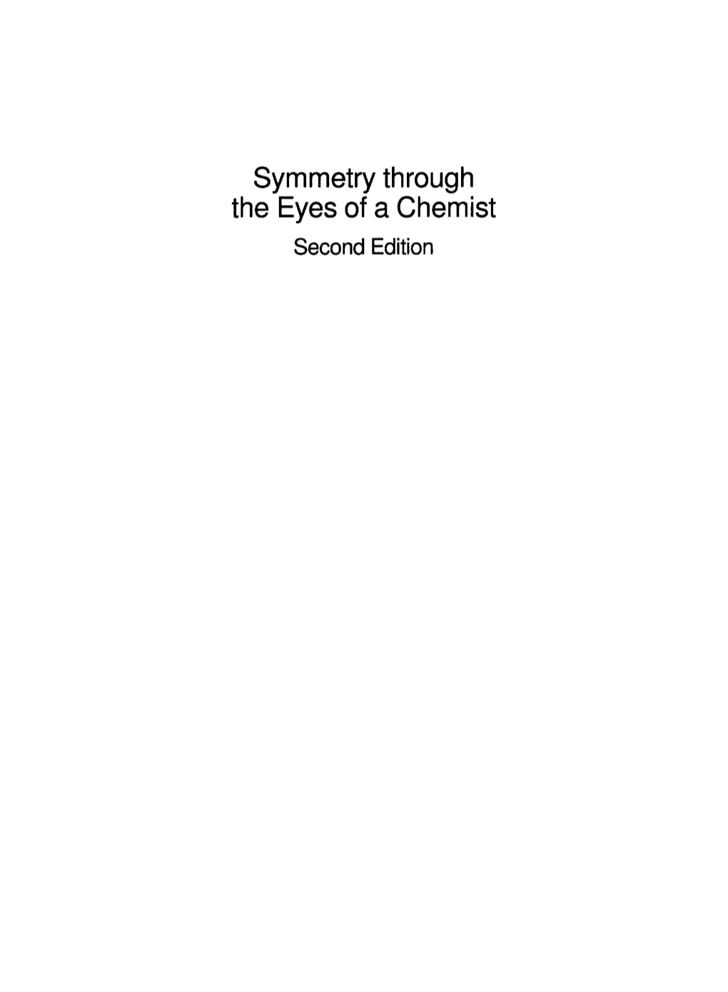 Symmetry Through the Eyes of a Chemist Second Edition Symmetry Through the Eyes of a Chemist Second Edition