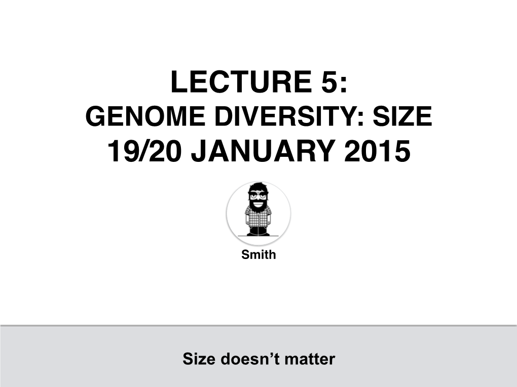 Genome Size What Is Genome Size? Remember What Is a Genome?