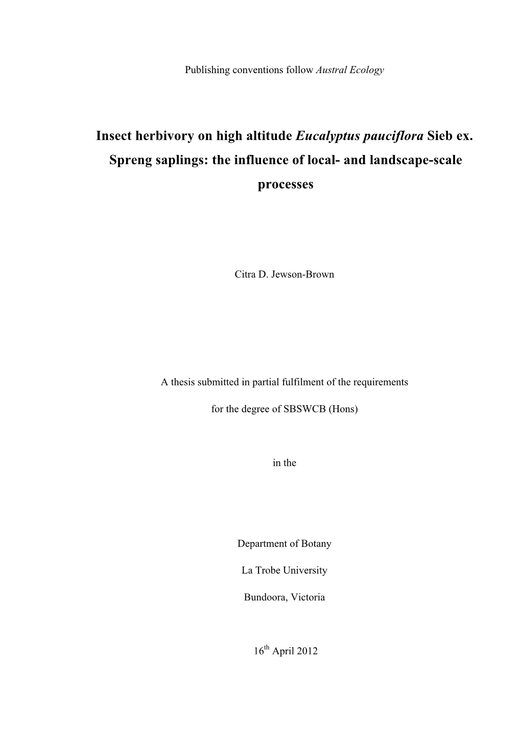 Insect Herbivory on High Altitude Eucalyptus Pauciflora Sieb Ex. Spreng Saplings: the Influence of Local- and Landscape-Scale Processes