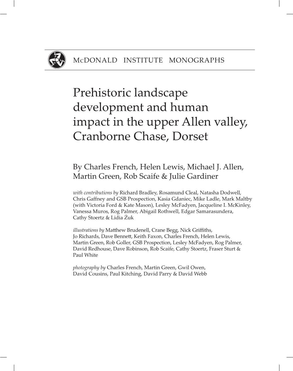 Prehistoric Landscape Development and Human Impact in the Upper Allen Valley, Cranborne Chase, Dorset