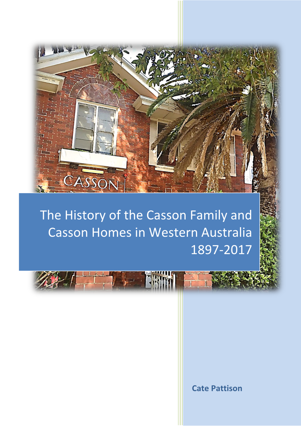 Casson Homes Incorporated 1922-2018 by Cate Pattison