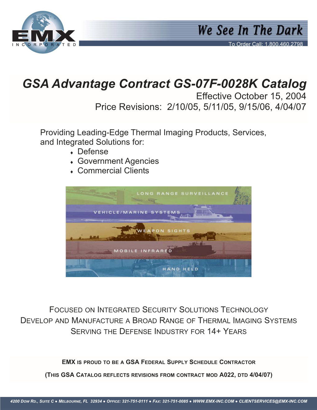 GSA Advantage Contract GS-07F-0028K Catalog Effective October 15, 2004 Price Revisions: 2/10/05, 5/11/05, 9/15/06, 4/04/07