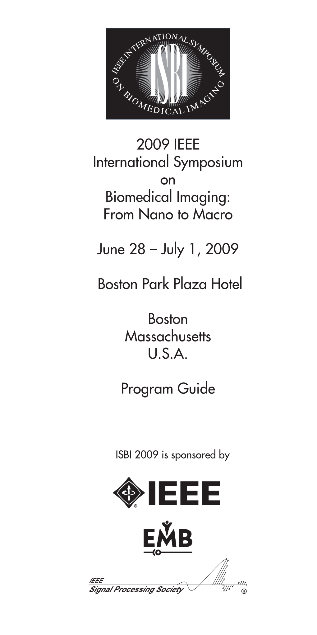 2009 IEEE International Symposium on Biomedical Imaging: from Nano to Macro