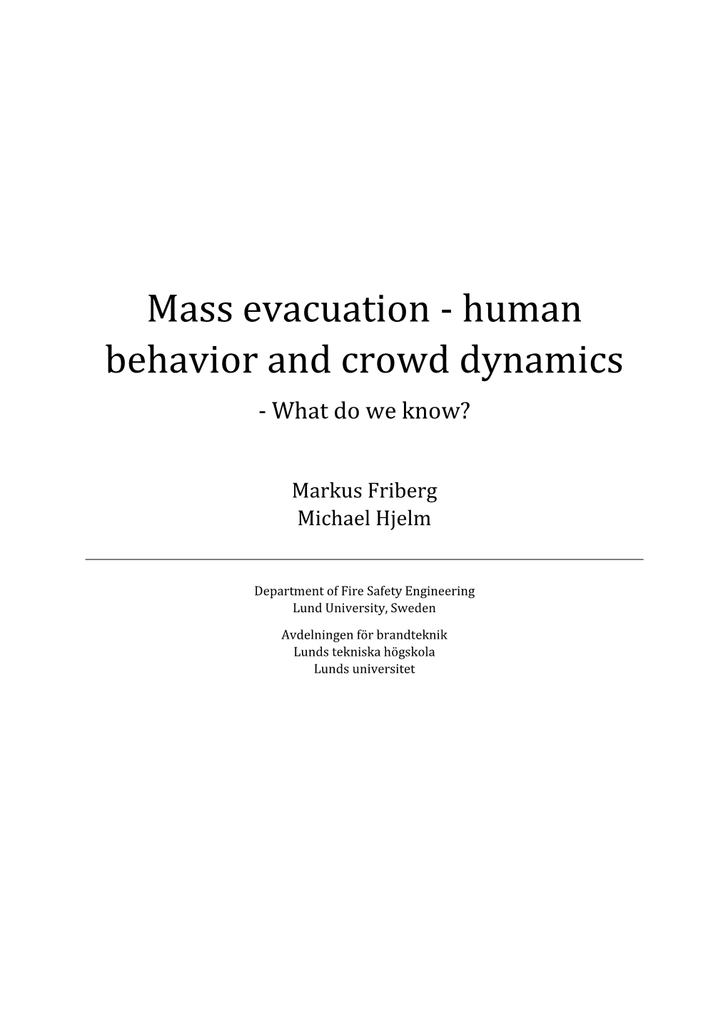 Mass Evacuation - Human Behavior and Crowd Dynamics - What Do We Know?