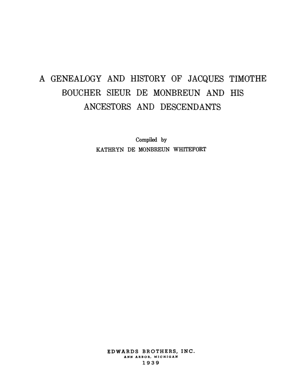 A Genealogy and History of Jacques Timothe Boucher Sieur De Monbreun and His Ancestors and Descendants