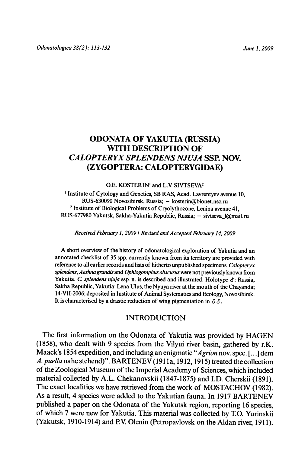 Kosterin, O. E., L. V. Sivtseva. 2009. Odonata of Yakutia