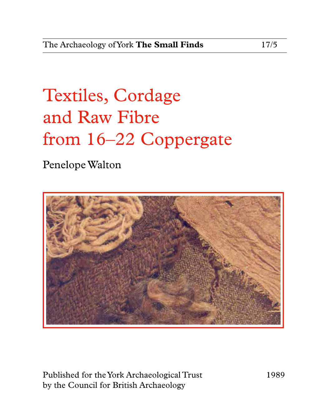 Textiles, Cordage and Raw Fibre from 16–22 Coppergate Penelope Walton
