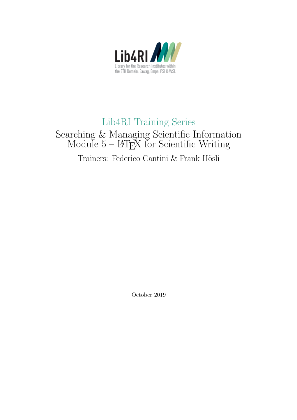 Lib4ri Training Series Searching & Managing Scientific Information Module 5 – LATEX for Scientific Writing