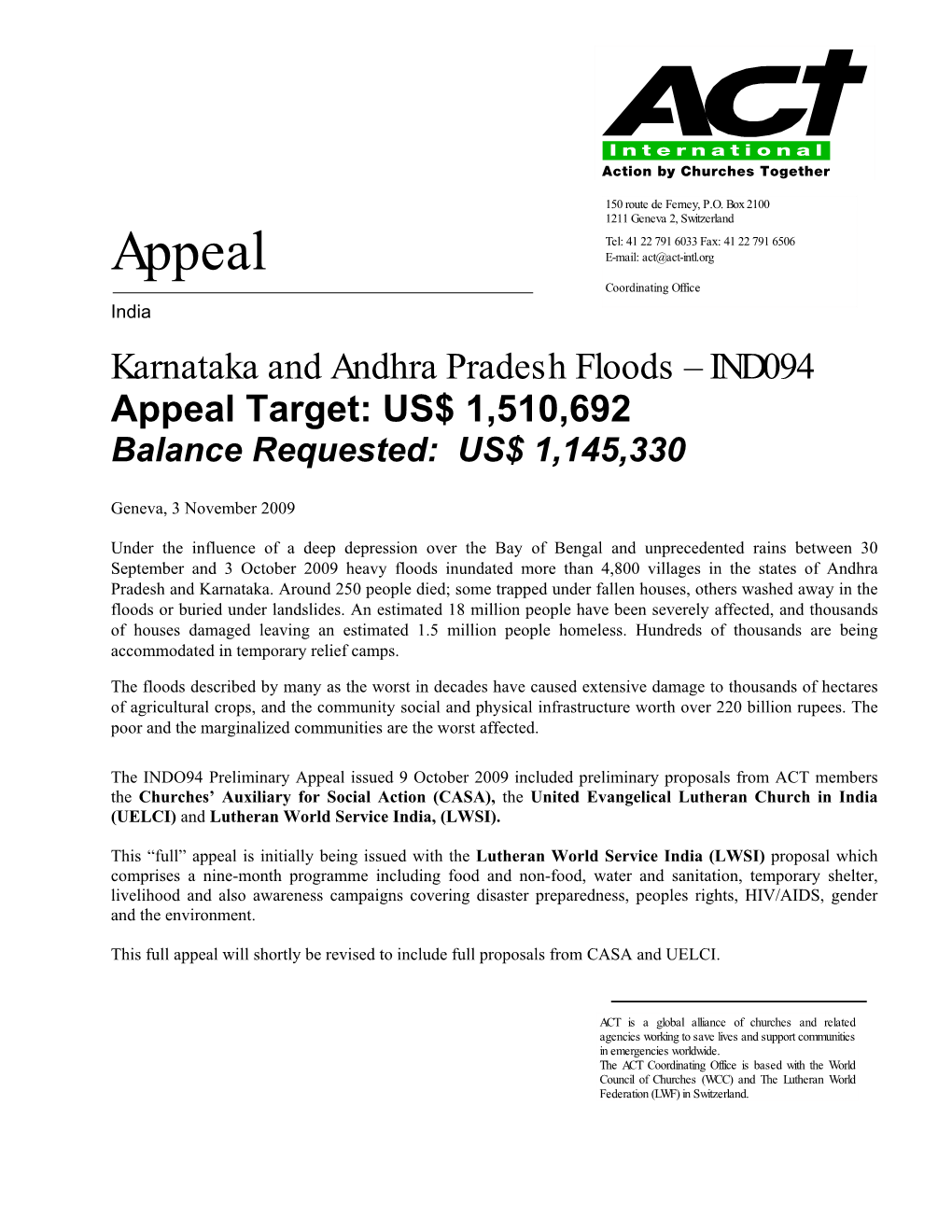 Karnataka and Andhra Pradesh Floods – IND094 Appeal Target: US$ 1,510,692 Balance Requested: US$ 1,145,330