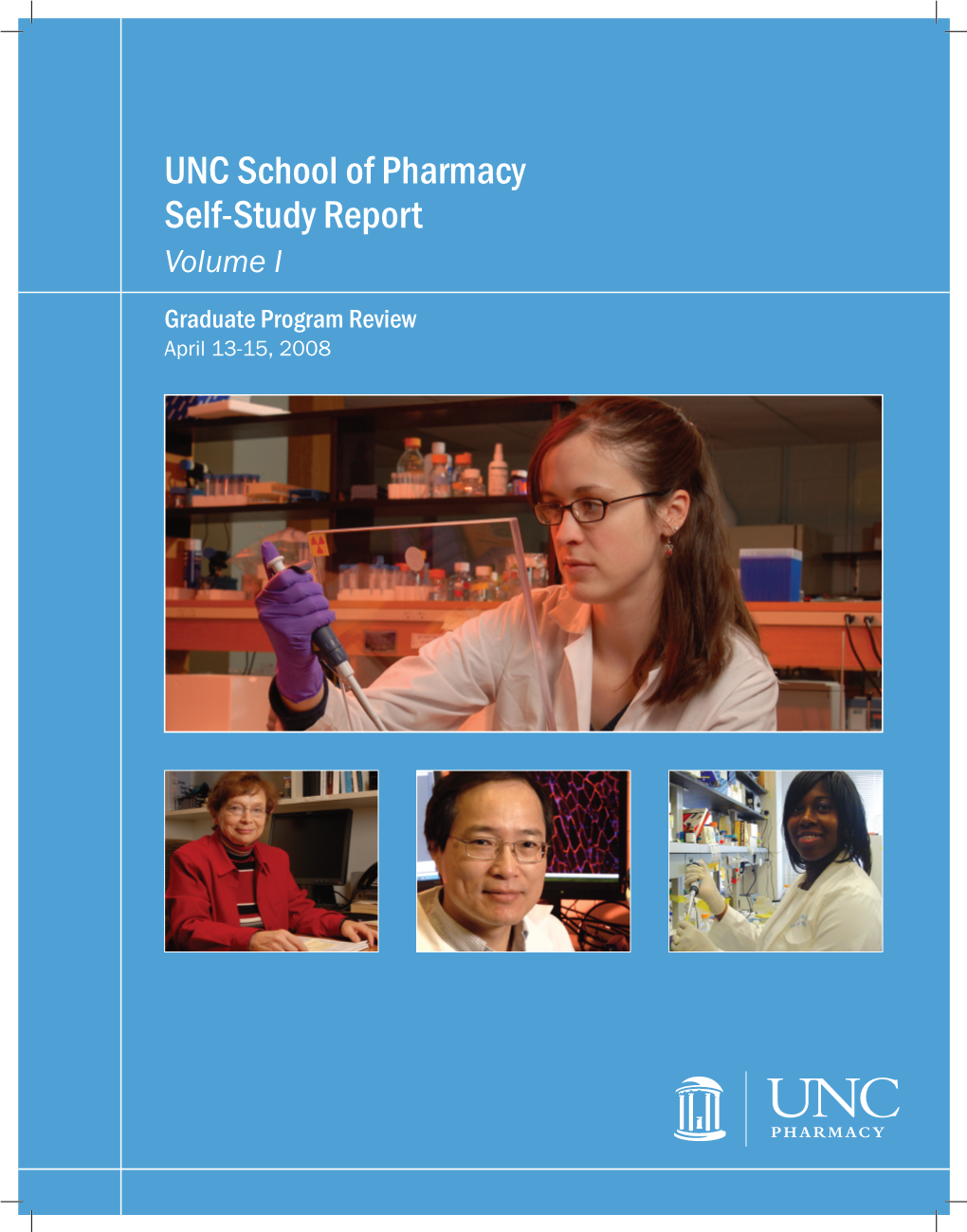 UNC School of Pharmacy Self-Study Report Volume I Graduate Program Review April 13-15, 2008