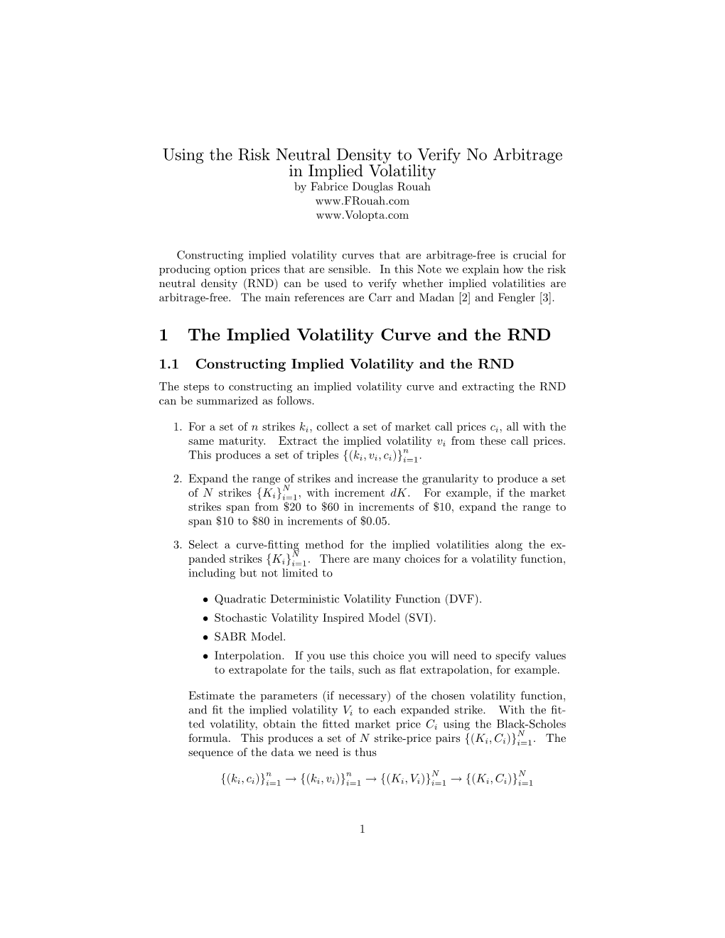 Using the Risk Neutral Density to Verify No Arbitrage in Implied Volatility by Fabrice Douglas Rouah