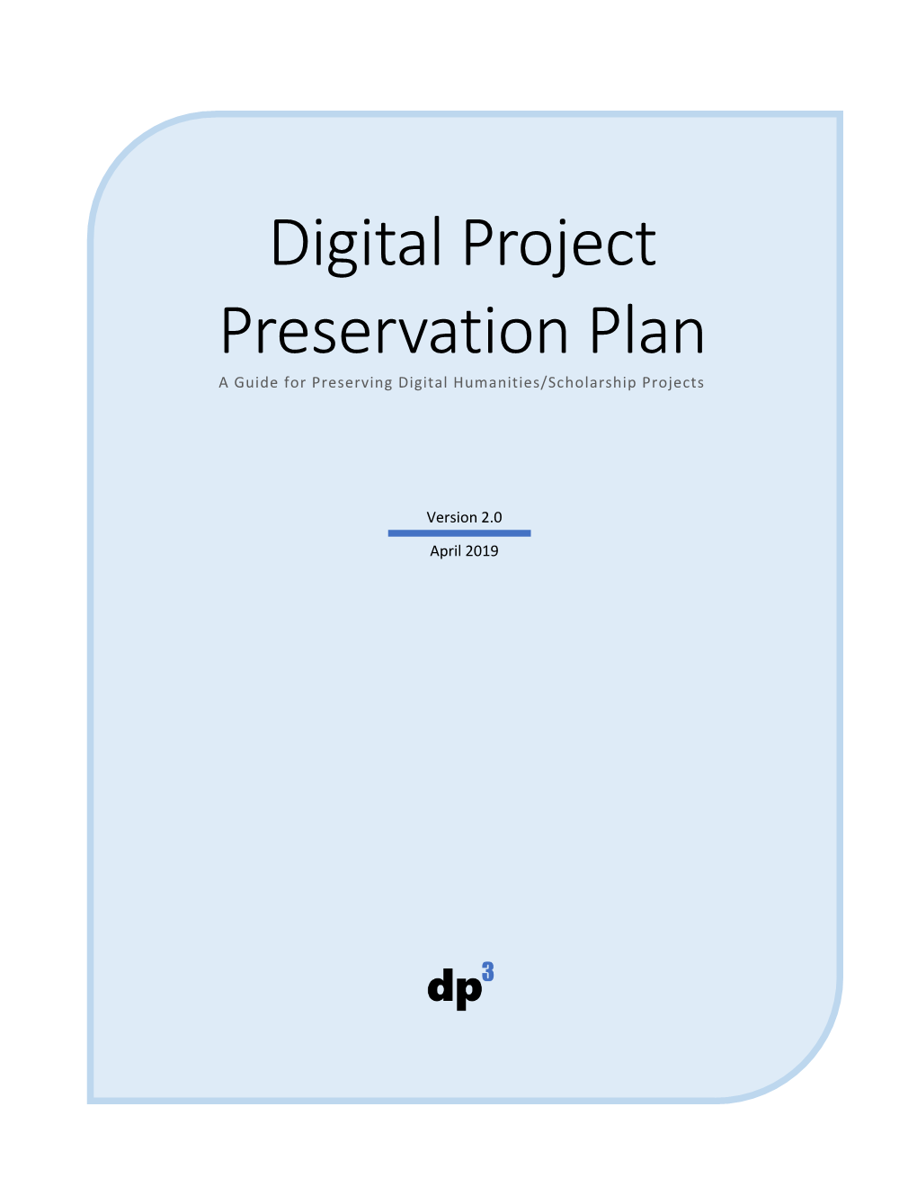 Digital Project Preservation Plan a Guide for Preserving Digital Humanities/Scholarship Projects