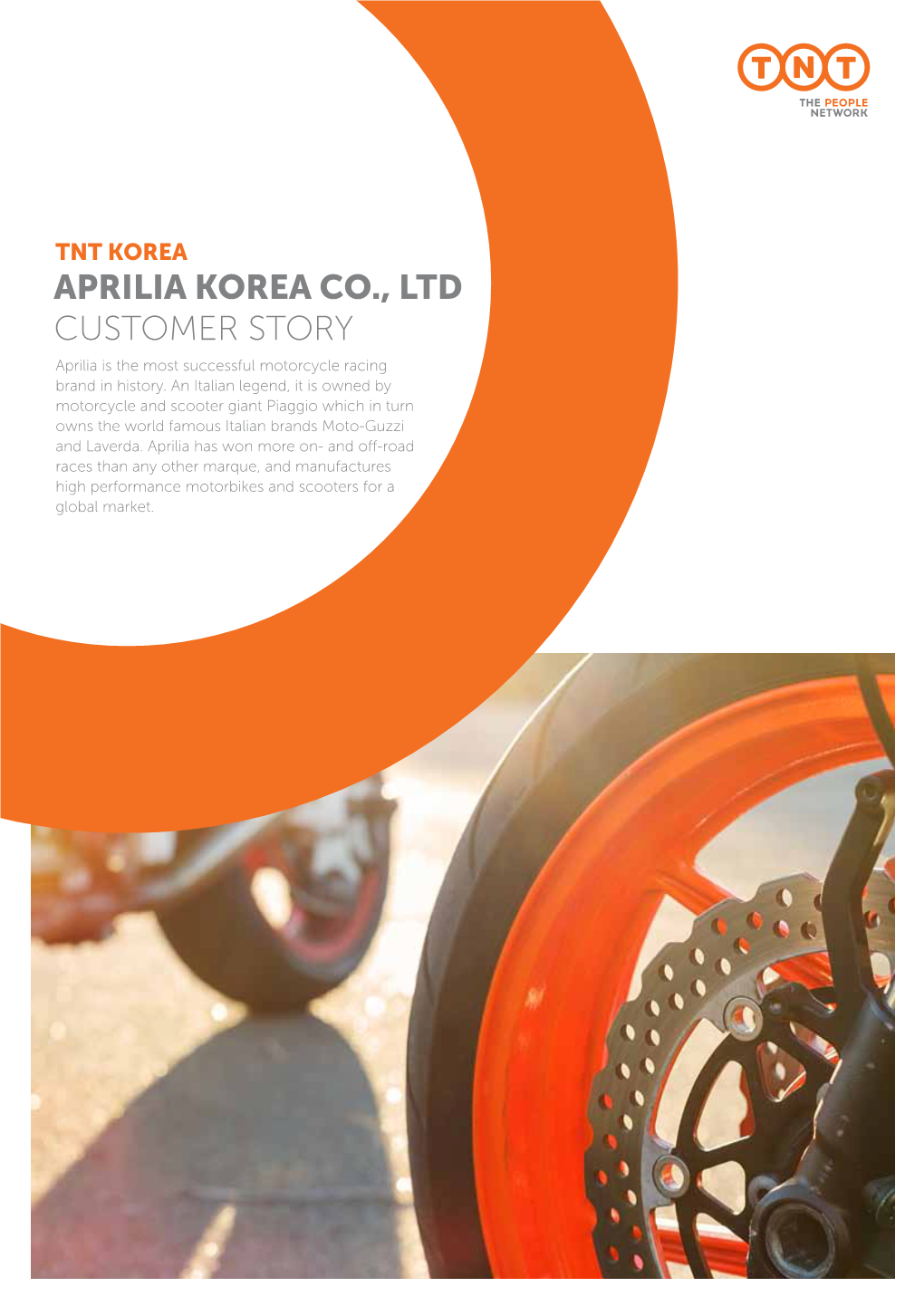 Aprilia Korea Co., Ltd CUSTOMER STORY Aprilia Is the Most Successful Motorcycle Racing Brand in History