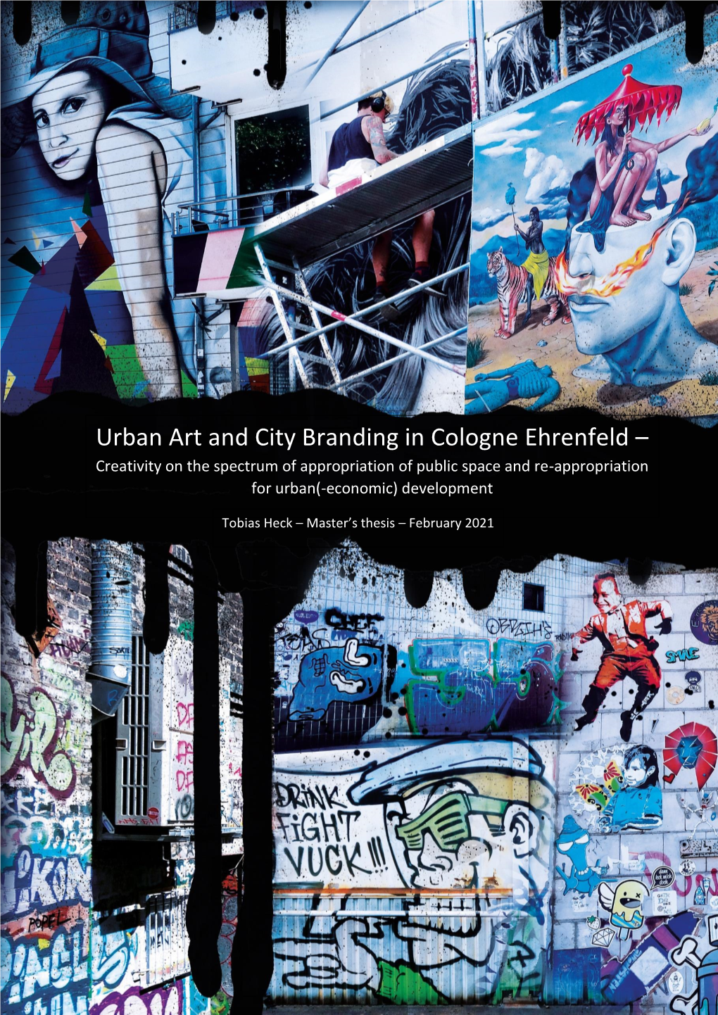 Urban Art and City Branding in Cologne Ehrenfeld – Creativity on the Spectrum of Appropriation of Public Space and Re-Appropriation for Urban(-Economic) Development