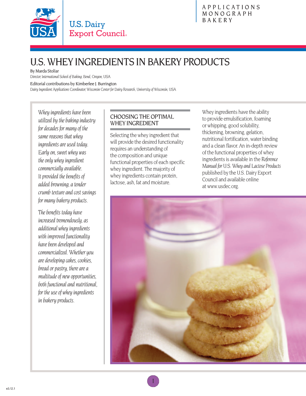 WHEY INGREDIENTS in BAKERY PRODUCTS by Marda Stoliar Director, International School of Baking, Bend, Oregon, USA Editorial Contributions by Kimberlee J
