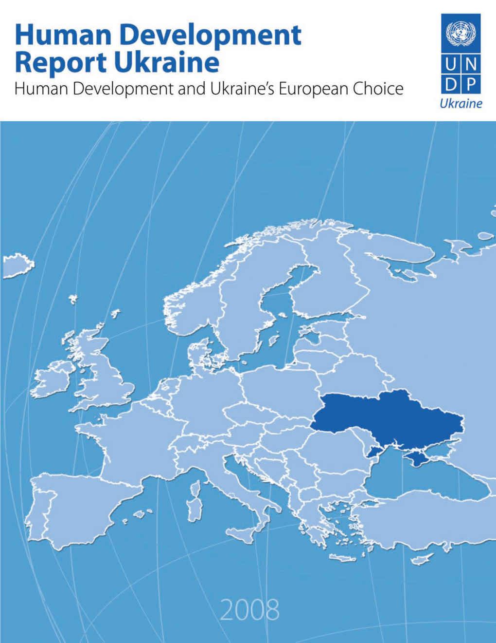 Human Development and Ukraine's European Choice This Publication Has Been Produced by UNDP Ukraine