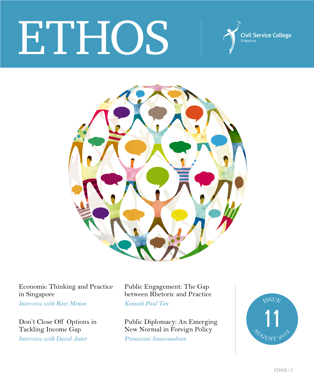 ETHOS / 1 2 / Ethos Is a Biannual Publication of the Centre for Governance and Leadership, Civil Service College