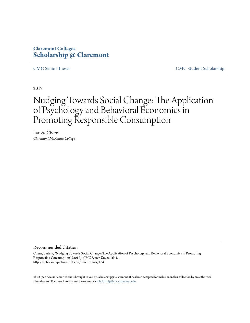 Nudging Towards Social Change: the Application of Psychology and Behavioral Economics in Promoting Responsible Consumption Larissa Chern Claremont Mckenna College