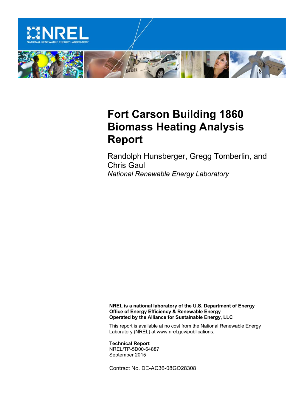 Fort Carson Building 1860 Biomass Heating Analysis Report Randolph Hunsberger, Gregg Tomberlin, and Chris Gaul National Renewable Energy Laboratory