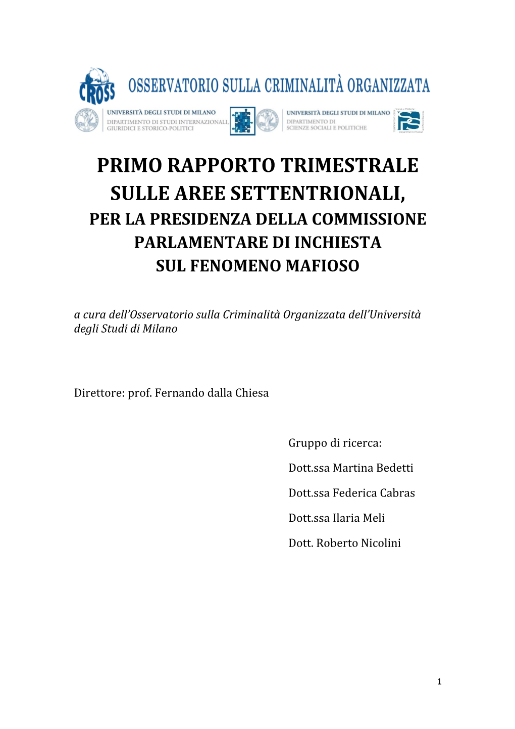 Primo Rapporto Trimestrale Sulle Aree Settentrionali, Per La Presidenza Della Commissione Parlamentare Di Inchiesta Sul Fenomeno Mafioso