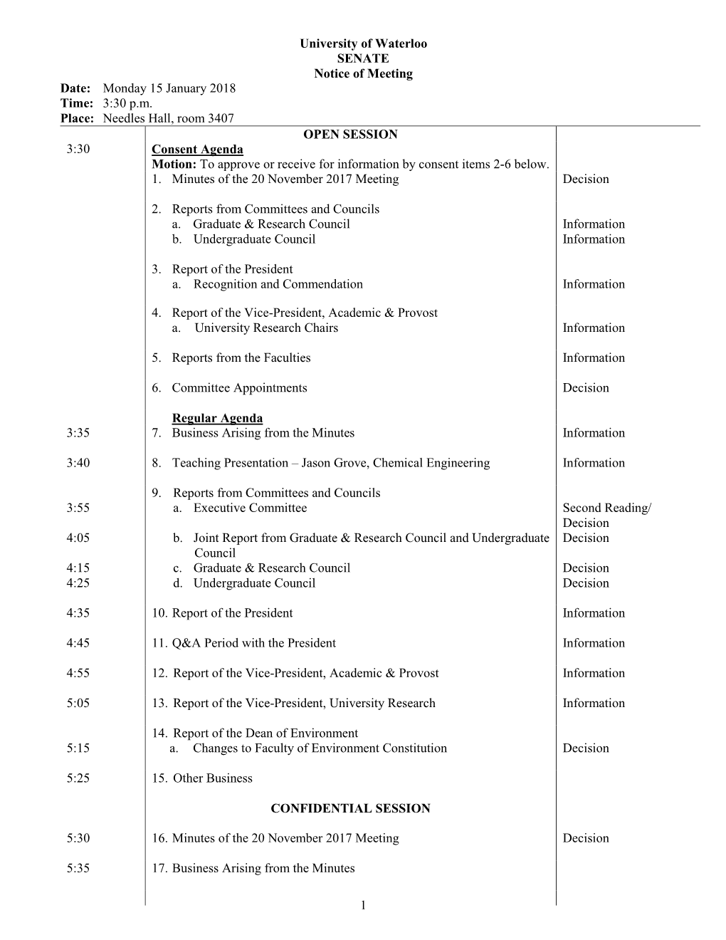 University of Waterloo SENATE Notice of Meeting Date: Monday 15 January 2018 Time: 3:30 P.M. Place: Needles Hall, Room 3407 3:30