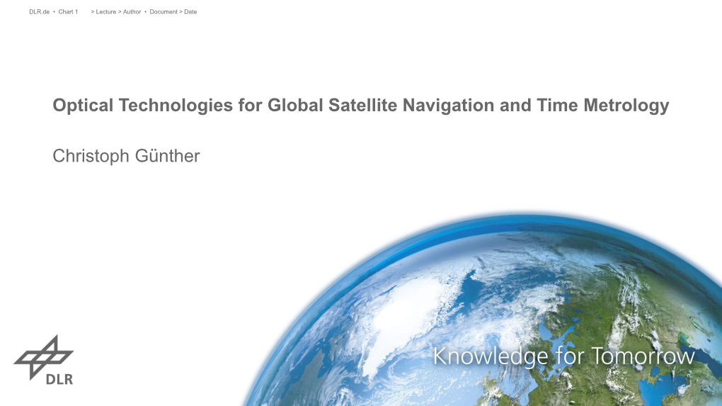Optical Technologies for Global Satellite Navigation and Time Metrology