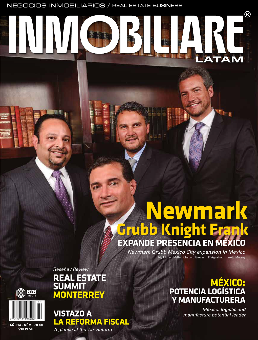 Newmark Grubb Knight Frank EXPANDE PRESENCIA EN MÉXICO Newmark Grubb Mexico City Expansion in Mexico Jay Mulay, Milton Chacón, Giovanni D´Agostino, Harold Murray