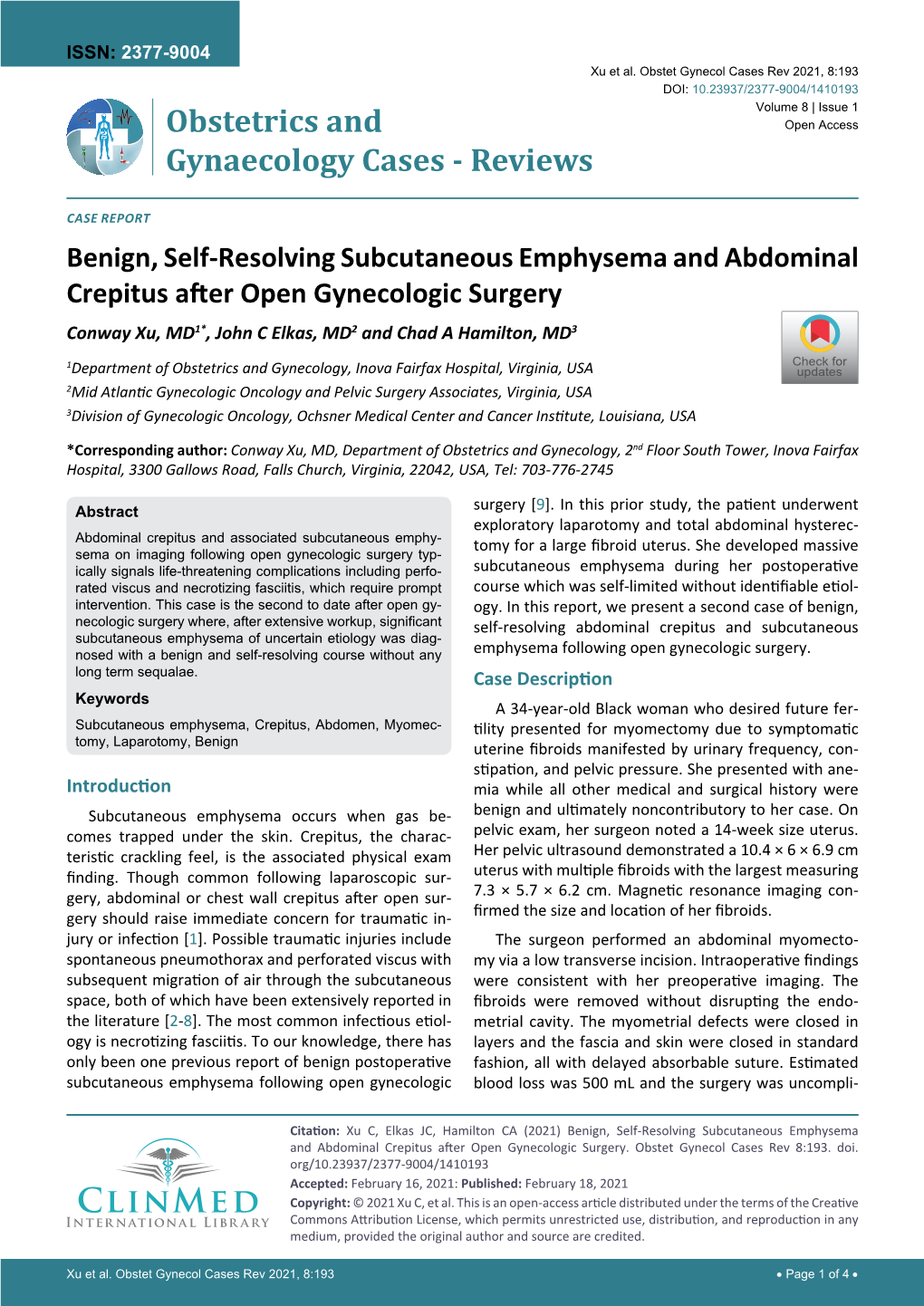 Benign, Self-Resolving Subcutaneous Emphysema and Abdominal Crepitus After Open Gynecologic Surgery Conway Xu, MD1*, John C Elkas, MD2 and Chad a Hamilton, MD3