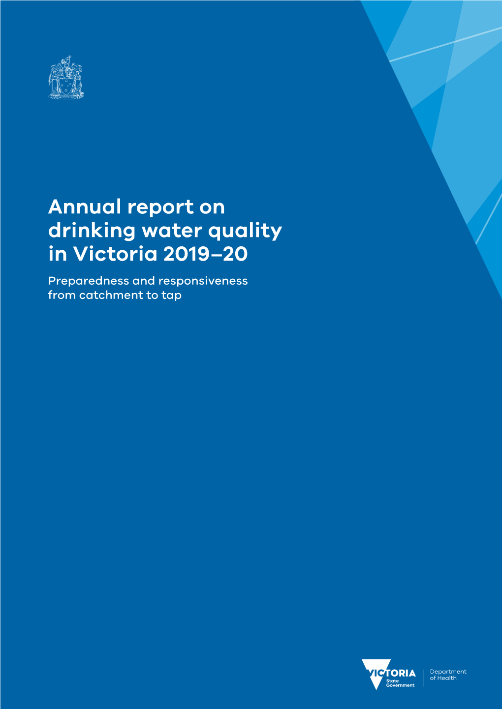Annual Report on Drinking Water Quality in Victoria 2019–20 Preparedness and Responsiveness from Catchment to Tap