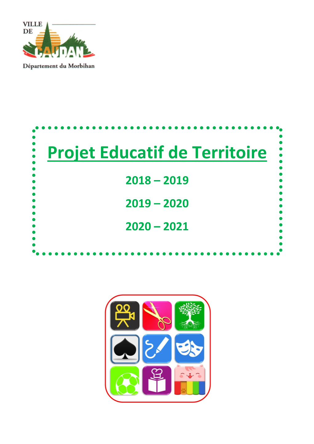 Projet Educatif De Territoire 2018 – 2019 2019 – 2020 2020 – 2021