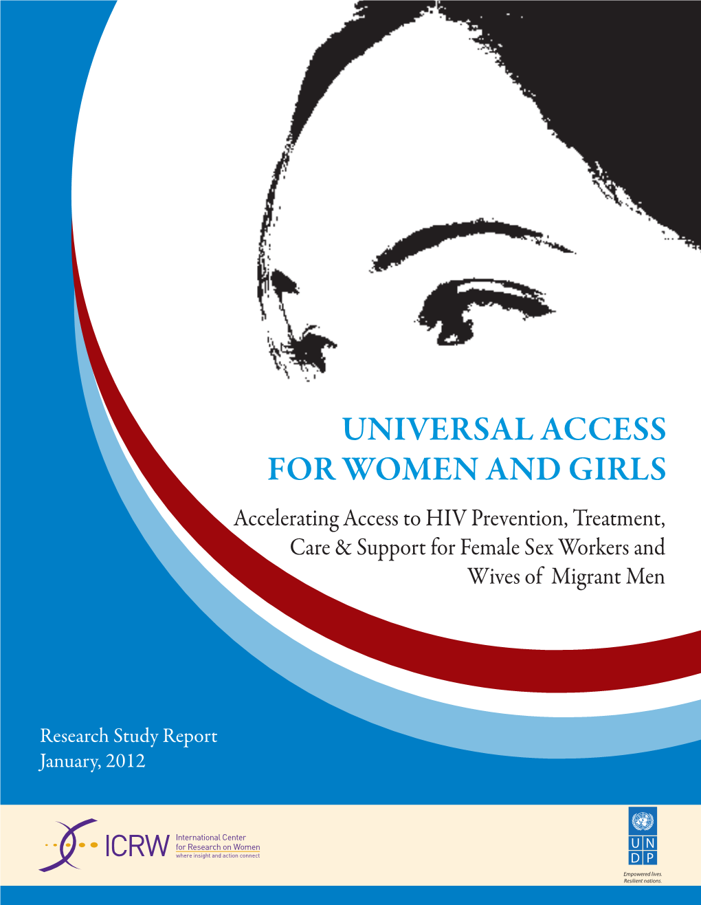 UNIVERSAL ACCESS for WOMEN and GIRLS Accelerating Access to HIV Prevention, Treatment, Care & Support for Female Sex Workers and Wives of Migrant Men