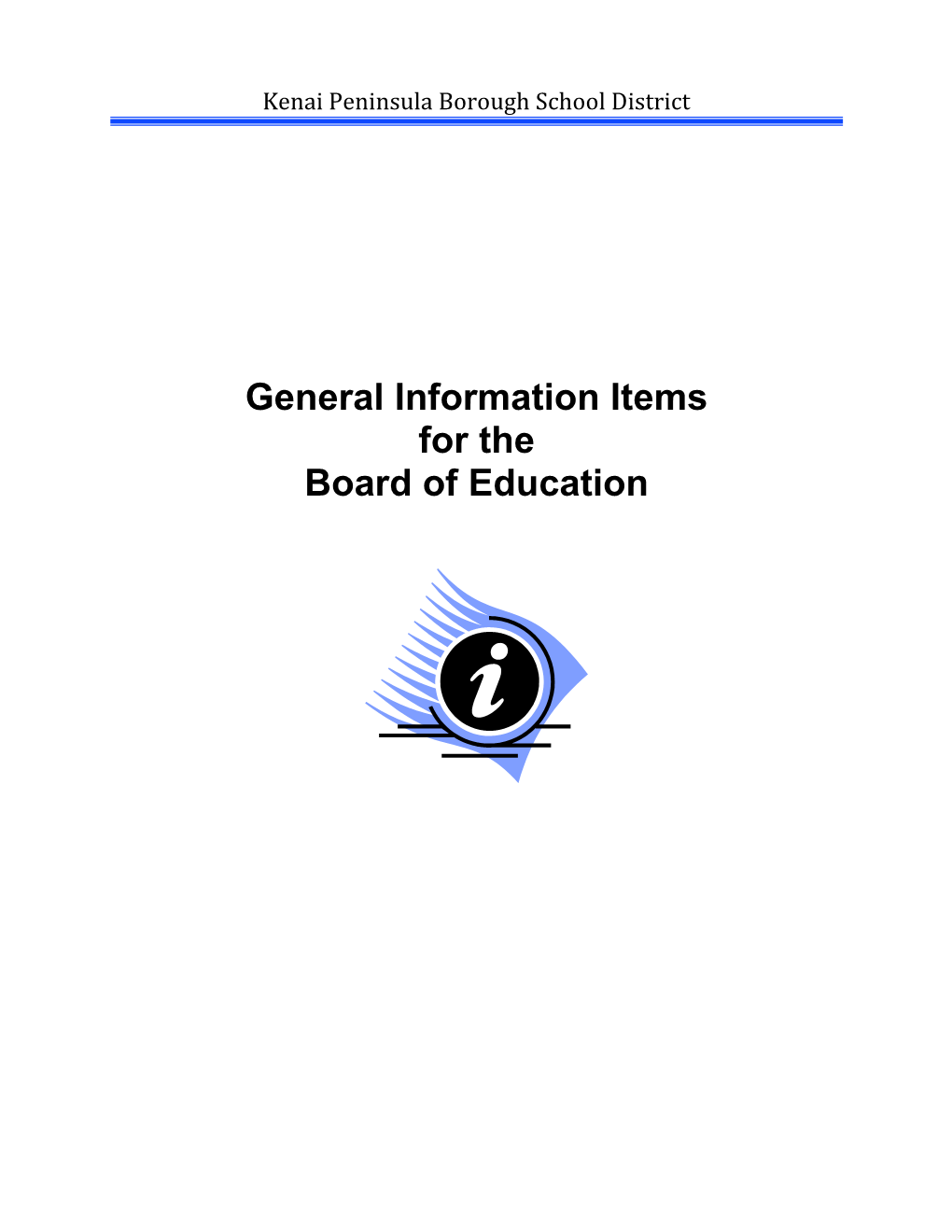 General Information Items for the Board of Education