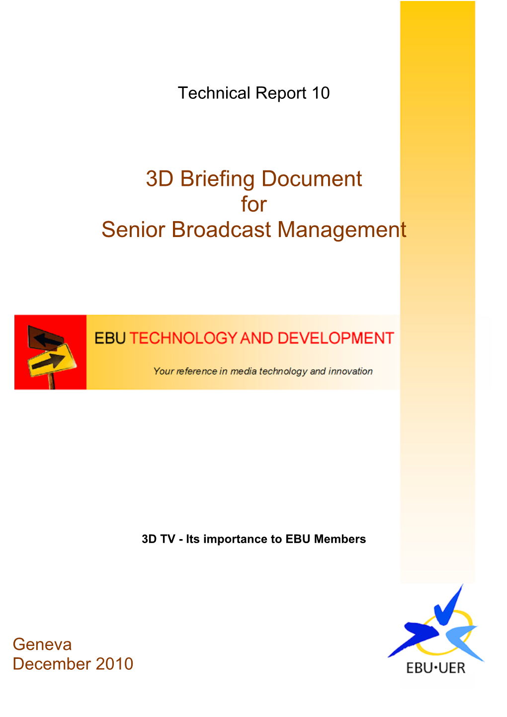 3D Briefing Document for Senior Broadcast Management