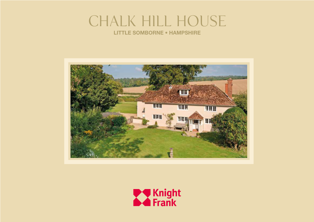 Chalk Hill House LITTLE SOMBORNE • HAMPSHIRE Chalk Hill House LITTLE SOMBORNE • HAMPSHIRE