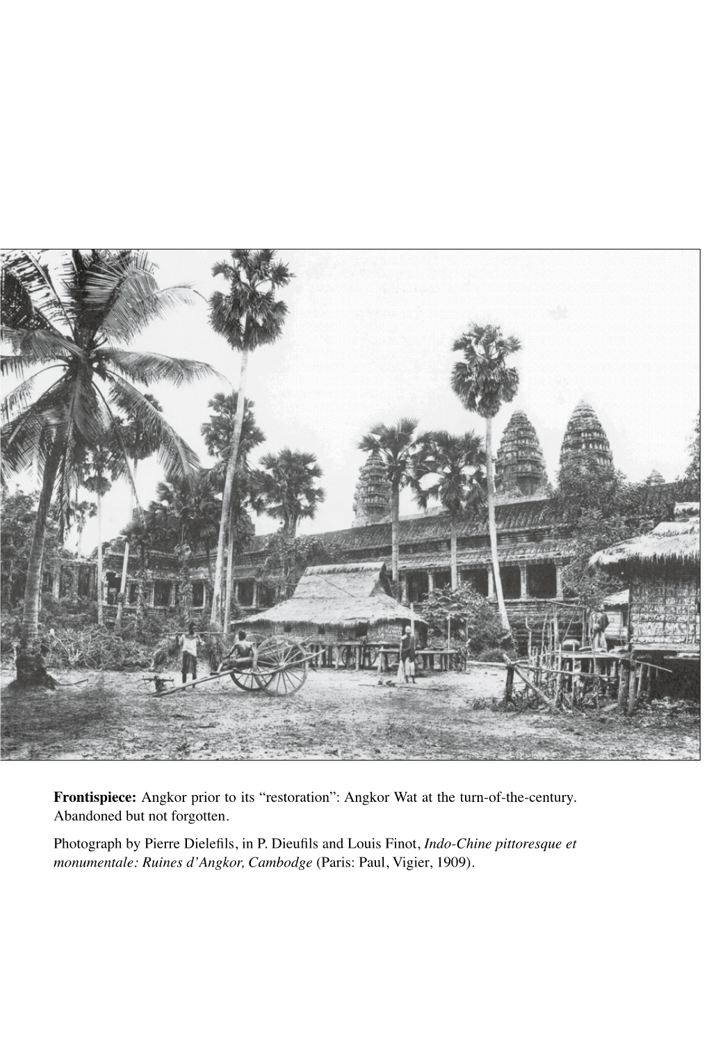 Angkor Wat at the Turn-Of-The-Century. Abandoned but Not Forgotten