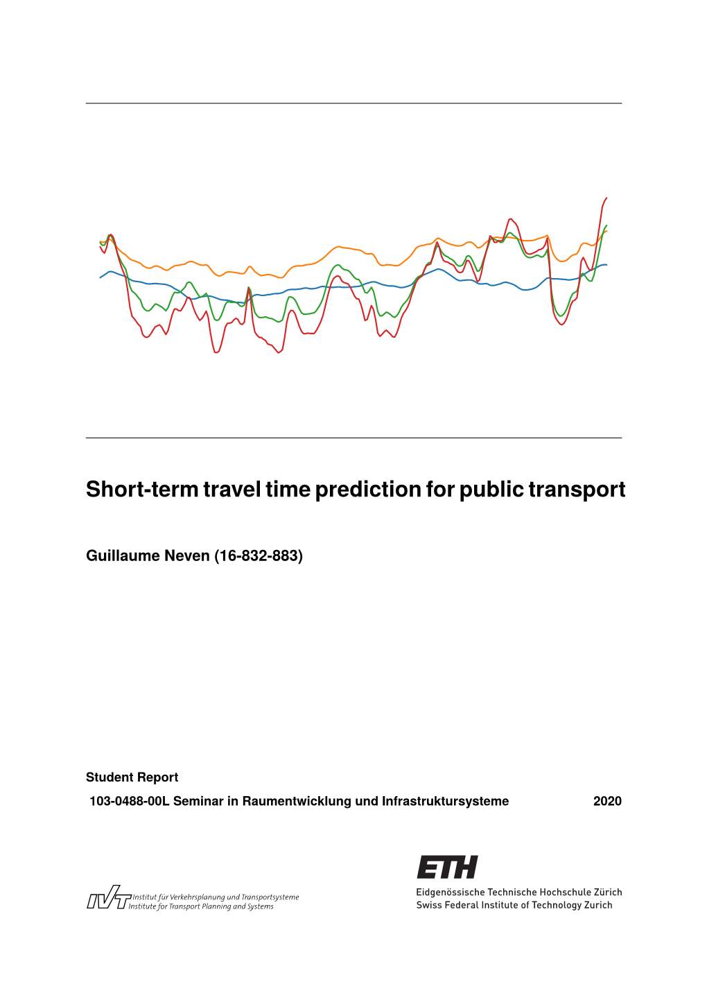 Short-Term Travel Time Prediction for Public Transport Validation 1.00 Guillaume Neven (16-832-883) MEA 0.75