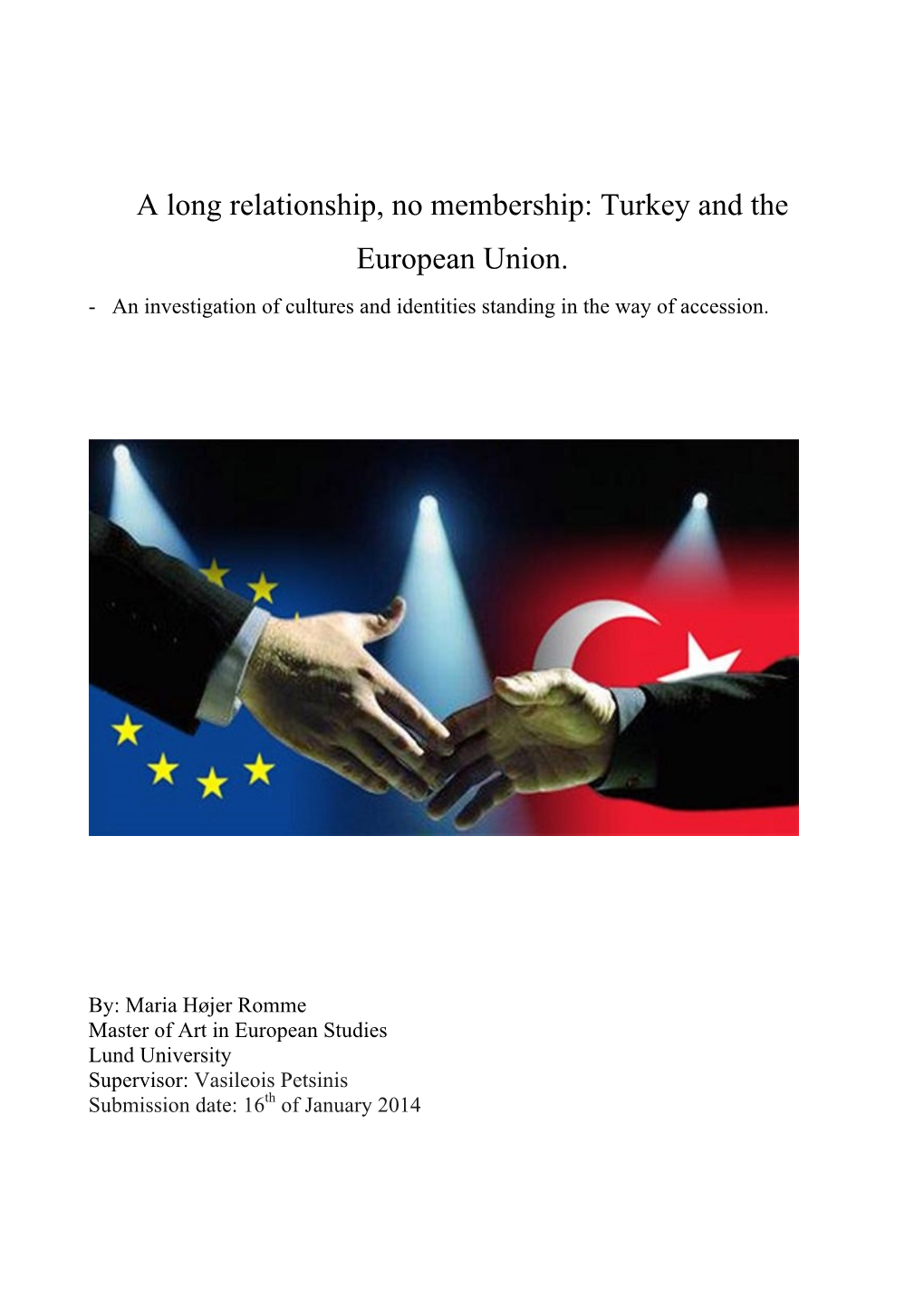 Turkey and the European Union. - an Investigation of Cultures and Identities Standing in the Way of Accession