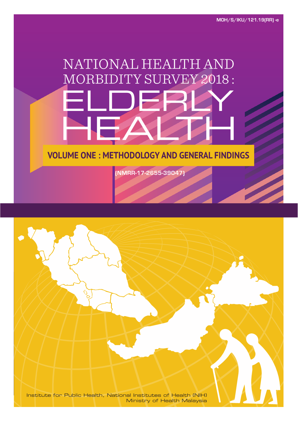 ELDERLY HEALTH VOLUME ONE : Methodology and General Findings