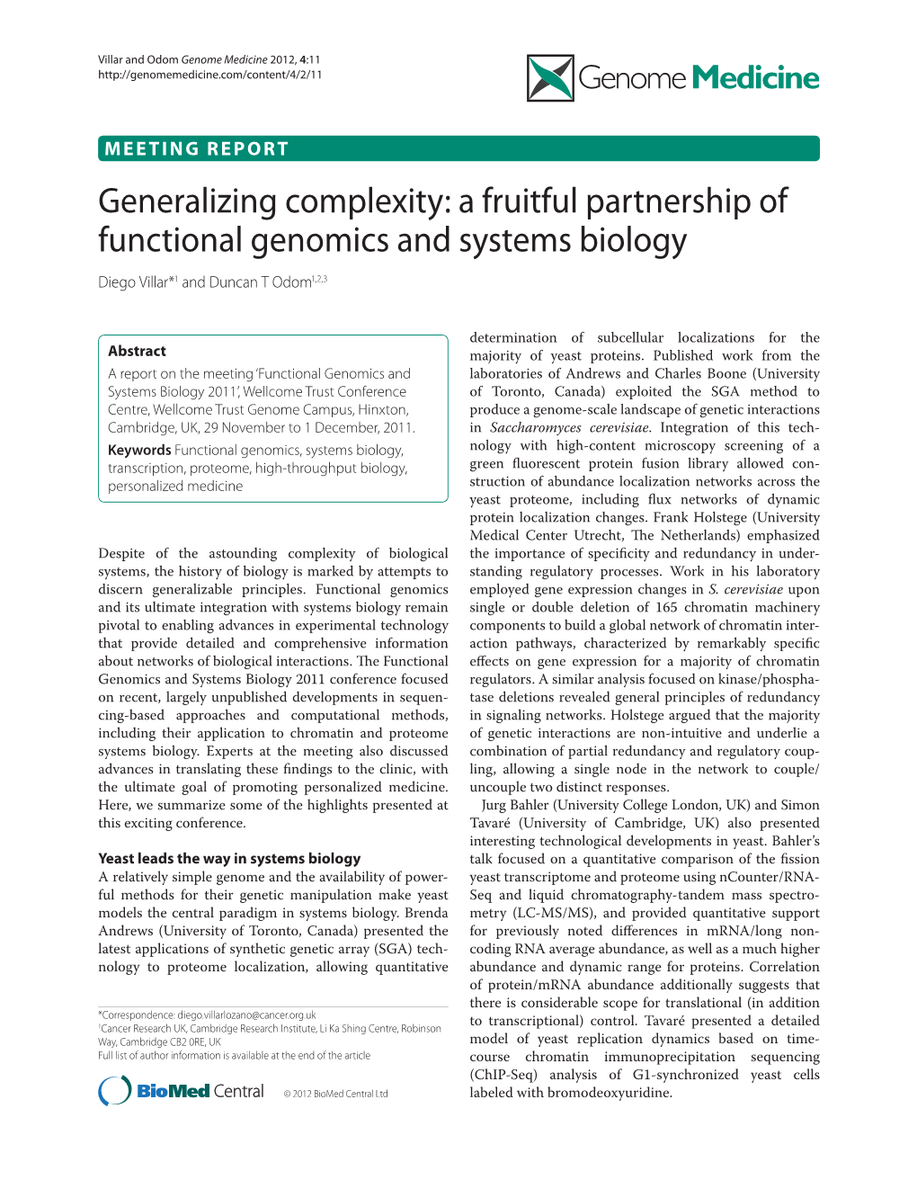 A Fruitful Partnership of Functional Genomics and Systems Biology Diego Villar*1 and Duncan T Odom1,2,3