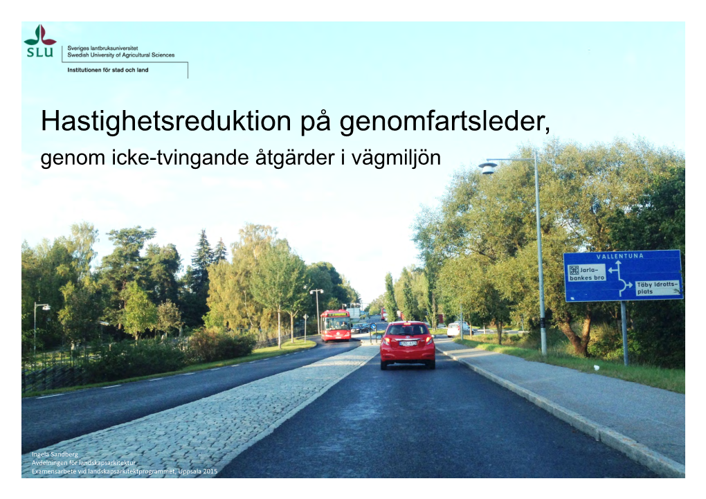 Hastighetsreduktion På Genomfartsleder, Genom Icke-Tvingande Åtgärder I Vägmiljön