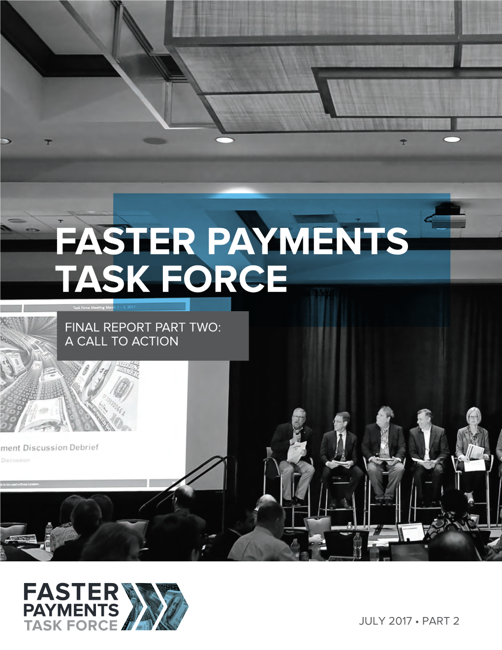 Faster Payments Task Force, Final Report Part Two: a Call to Action