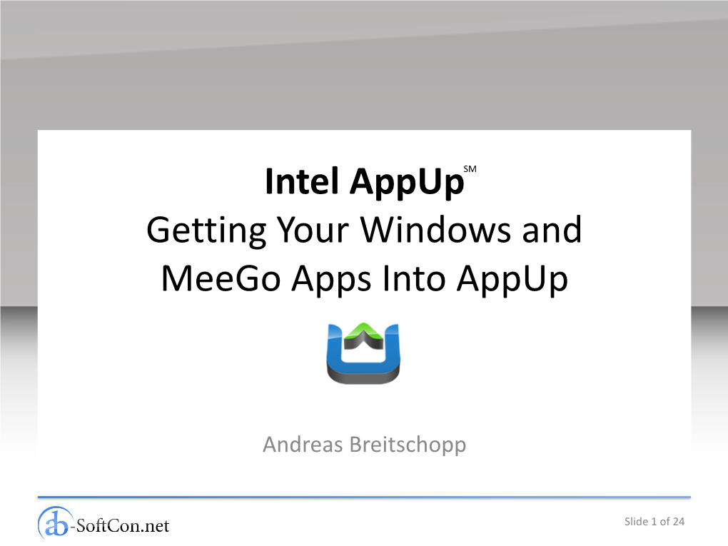 Intel Appupsm Getting Your Windows and Meego Apps Into Appup