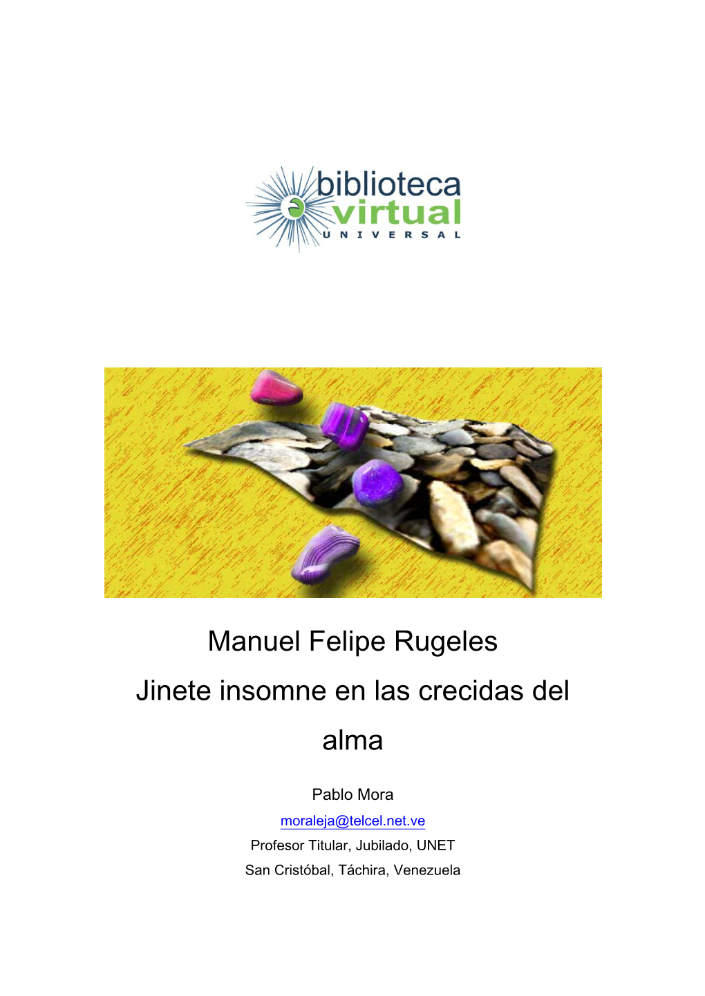 Manuel Felipe Rugeles Jinete Insomne En Las Crecidas Del Alma