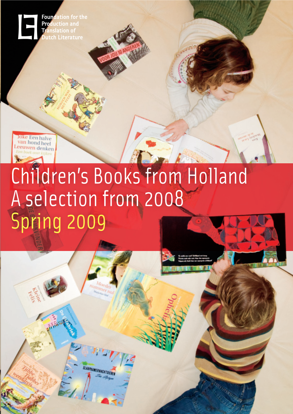 Children's Books from Holland a Selection from 2008 Spring 2009