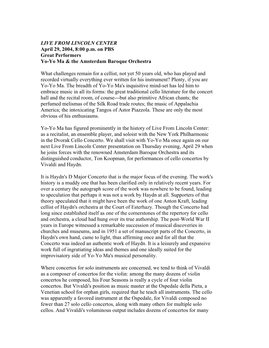 LIVE from LINCOLN CENTER April 29, 2004, 8:00 P.M. on PBS Great Performers Yo-Yo Ma & the Amsterdam Baroque Orchestra