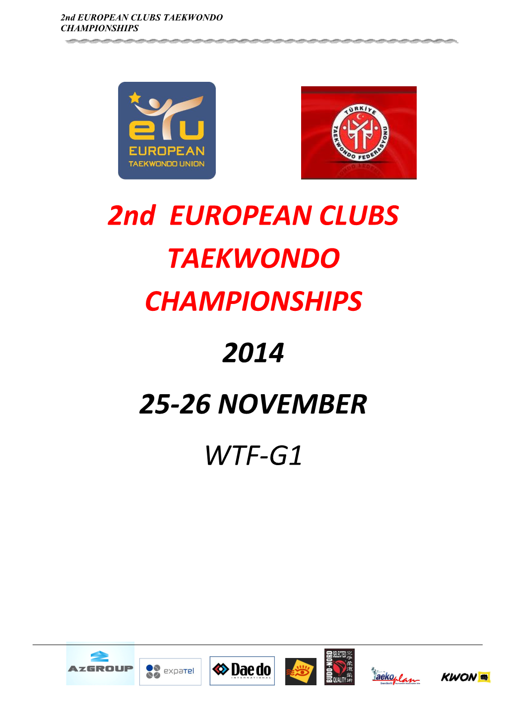 2Nd EUROPEAN CLUBS TAEKWONDO CHAMPIONSHIPS 2014 25-26 NOVEMBER WTF-G1