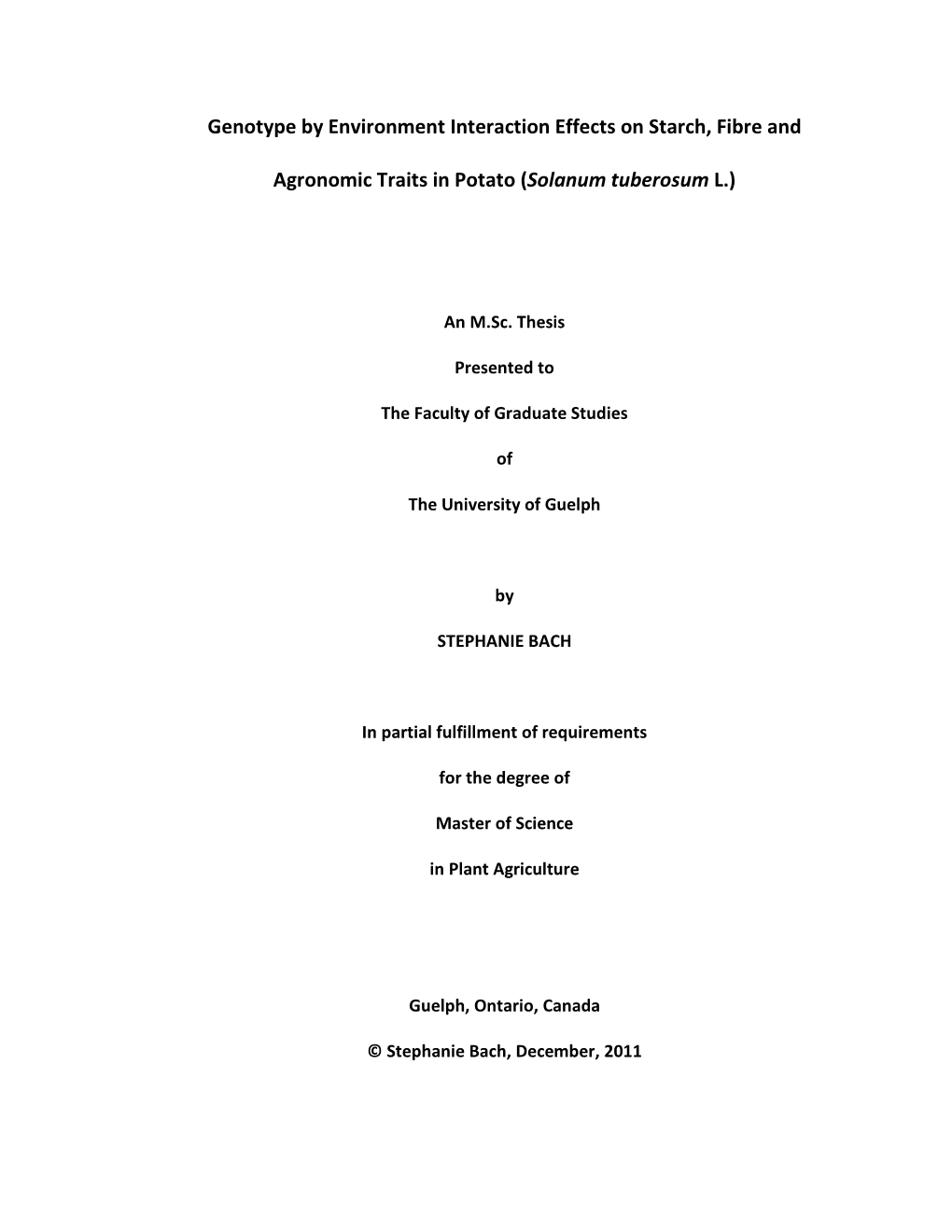 Genotype by Environment Interaction Effects on Starch, Fibre And