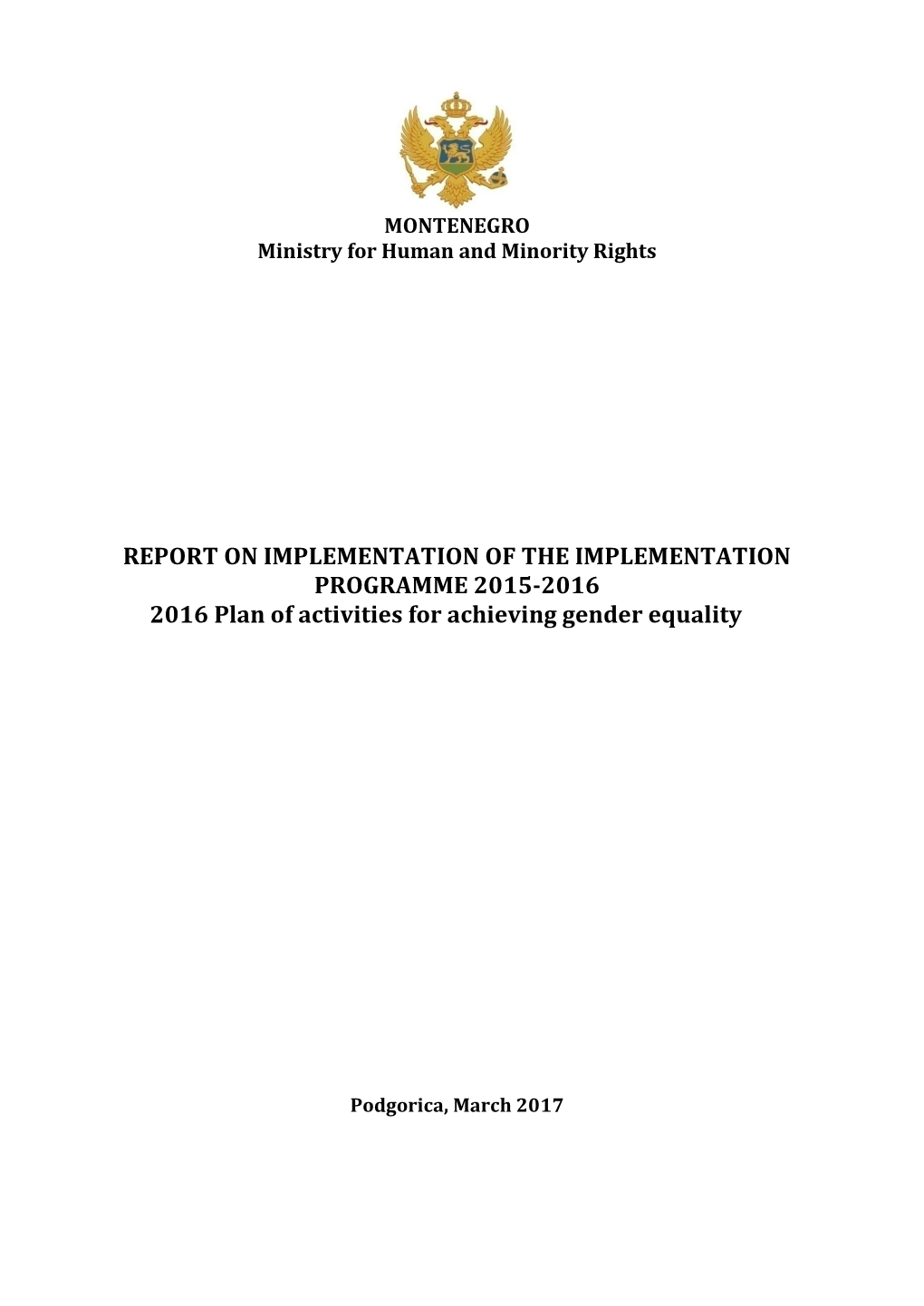 REPORT on IMPLEMENTATION of the IMPLEMENTATION PROGRAMME 2015-2016 2016 Plan of Activities for Achieving Gender Equality