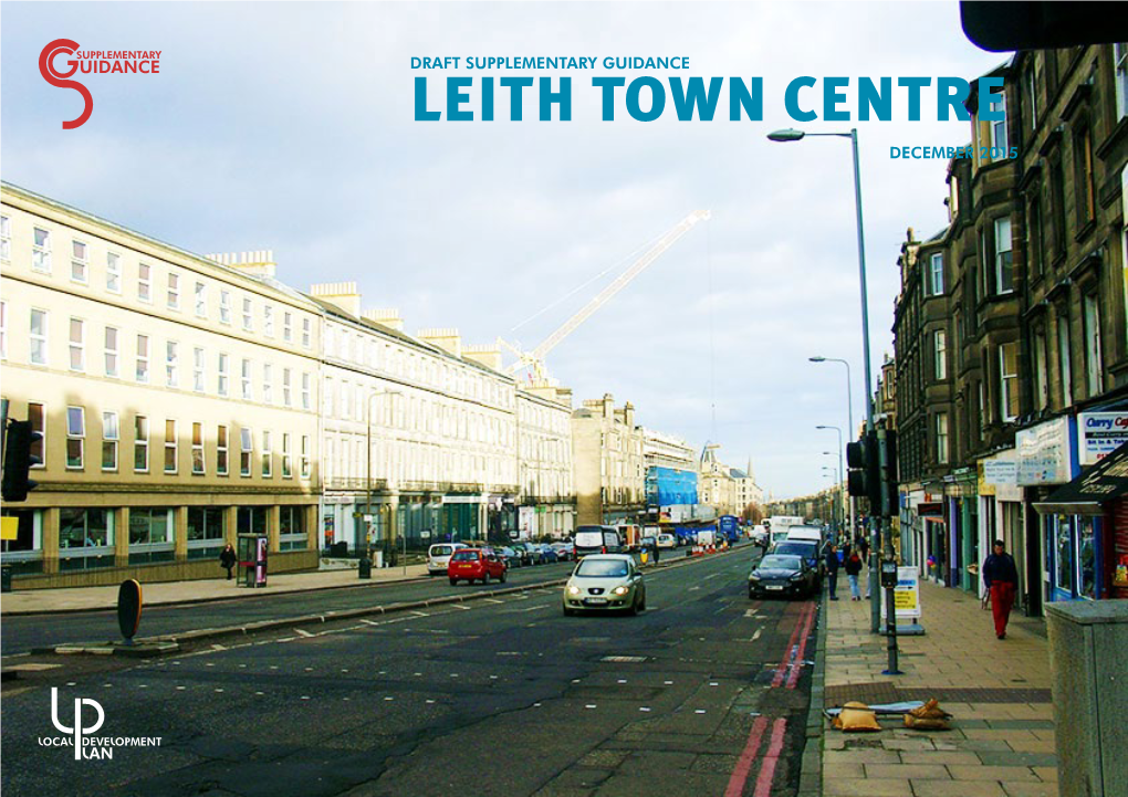 LEITH TOWN CENTRE DECEMBER 2015 Draft Supplementary Guidance Leith Town Centre