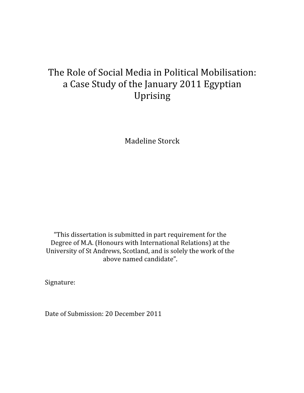 The Role of Social Media in Political Mobilisation: a Case Study of the January 2011 Egyptian Uprising